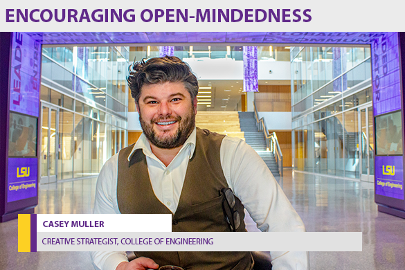 Encouraging Open-Mindedness - Casey Muller: I Am Creative, Creative Strategist, College of Engineering